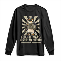 Flight was Never an Option Tactical Penguin Long Sleeve Shirt Funny Bird Meme