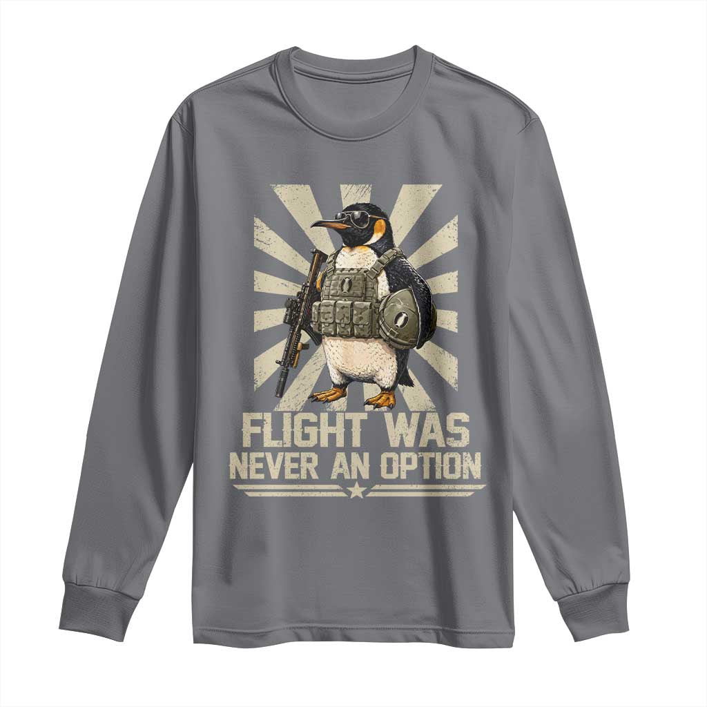 Flight was Never an Option Tactical Penguin Long Sleeve Shirt Funny Bird Meme