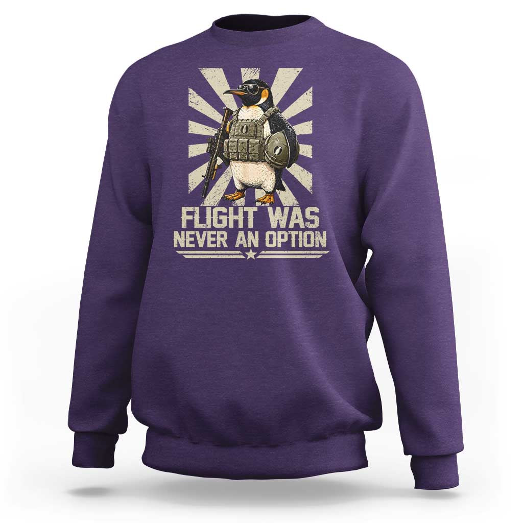Flight was Never an Option Tactical Penguin Sweatshirt Funny Bird Meme