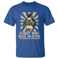 Flight was Never an Option Tactical Penguin T Shirt Funny Bird Meme