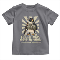Flight was Never an Option Tactical Penguin Toddler T Shirt Funny Bird Meme