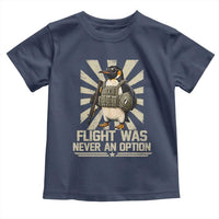 Flight was Never an Option Tactical Penguin Toddler T Shirt Funny Bird Meme