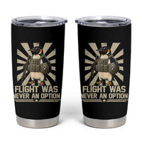 Flight was Never an Option Tactical Penguin Tumbler Cup Funny Bird Meme