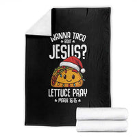 Funny Taco Christmas Throw Blanket Wanna Taco Bout Jesus Lettuce Pray Mark 16:15 - Wonder Print Shop