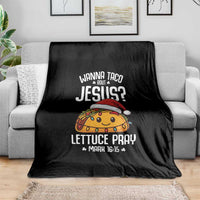 Funny Taco Christmas Throw Blanket Wanna Taco Bout Jesus Lettuce Pray Mark 16:15 - Wonder Print Shop