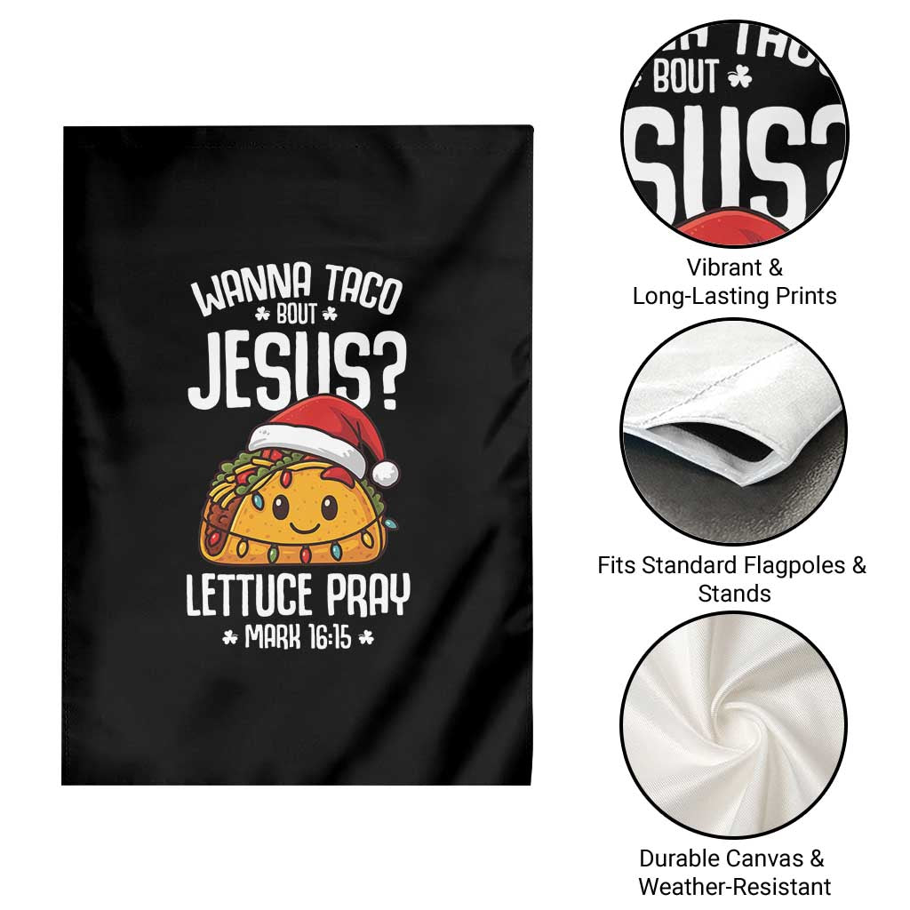 Funny Taco Christmas Garden Flag Wanna Taco Bout Jesus Lettuce Pray Mark 16:15 - Wonder Print Shop
