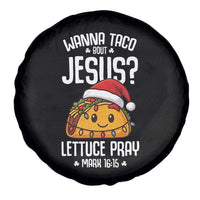 Funny Taco Christmas Spare Tire Cover Wanna Taco Bout Jesus Lettuce Pray Mark 16:15 - Wonder Print Shop