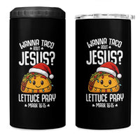 Funny Taco Christmas 4 in 1 Can Cooler Tumbler Wanna Taco Bout Jesus Lettuce Pray Mark 16:15 - Wonder Print Shop