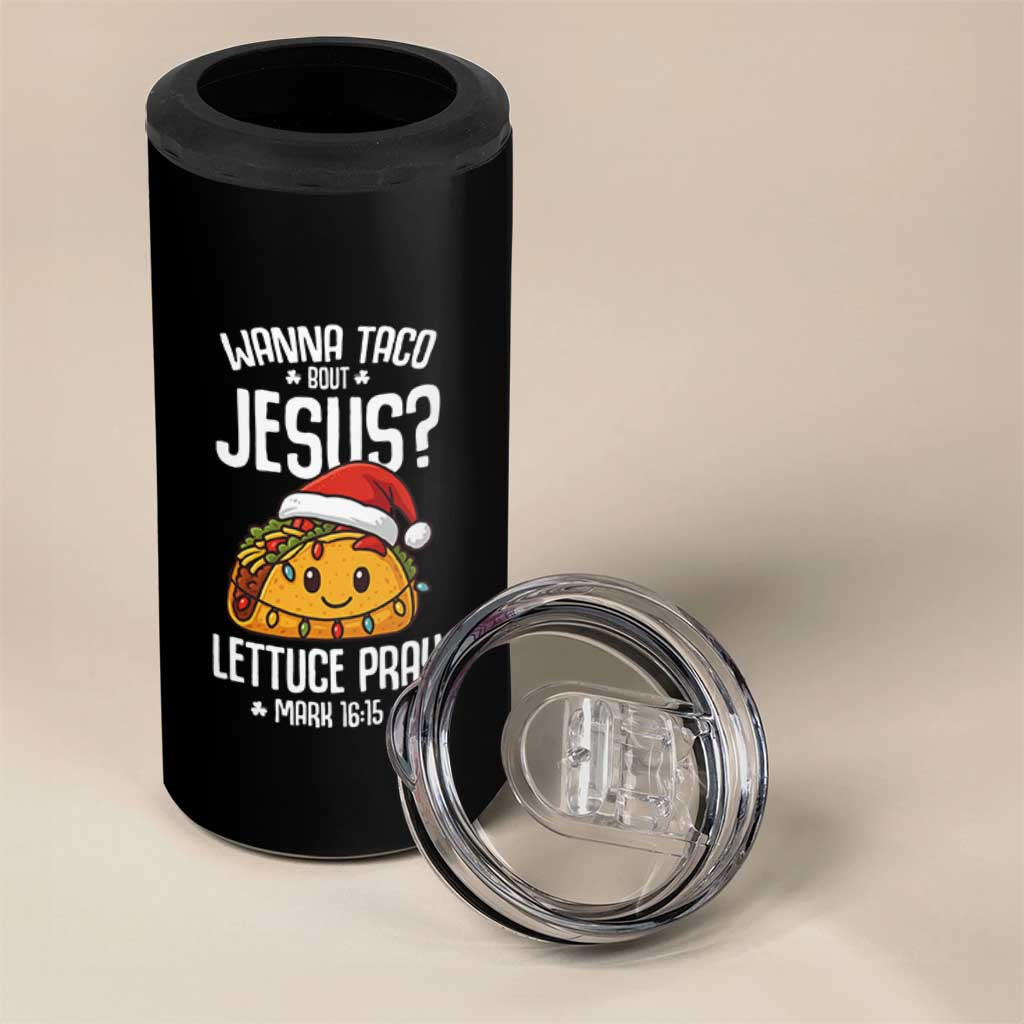 Funny Taco Christmas 4 in 1 Can Cooler Tumbler Wanna Taco Bout Jesus Lettuce Pray Mark 16:15 - Wonder Print Shop