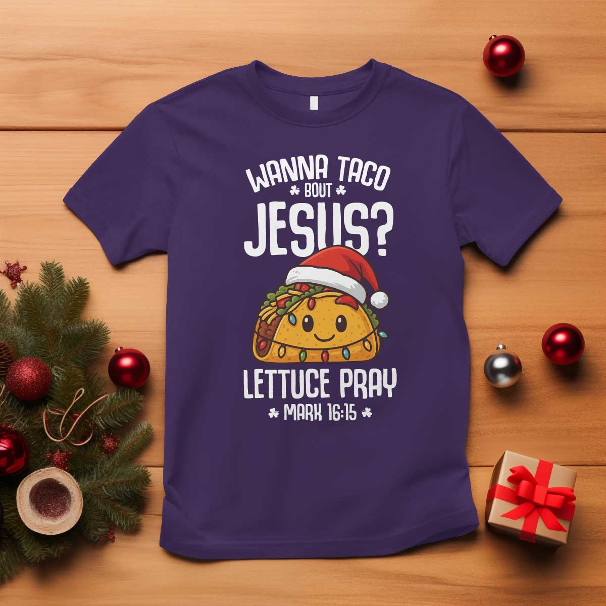 Funny Taco Christmas T Shirt Wanna Taco Bout Jesus Lettuce Pray Mark 16:15 - Wonder Print Shop