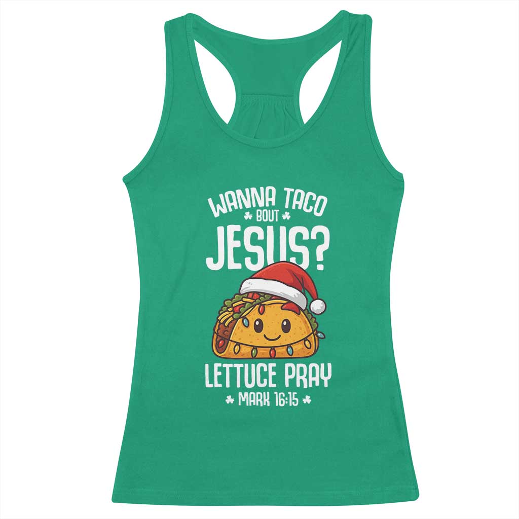 Funny Taco Christmas Racerback Tank Top Wanna Taco Bout Jesus Lettuce Pray Mark 16:15 - Wonder Print Shop