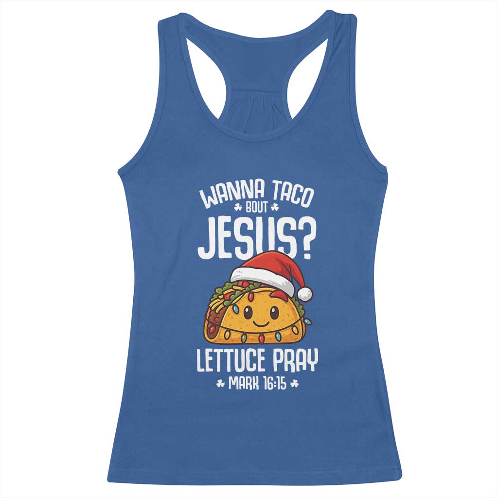 Funny Taco Christmas Racerback Tank Top Wanna Taco Bout Jesus Lettuce Pray Mark 16:15 - Wonder Print Shop