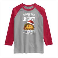 Funny Taco Christmas Raglan Shirt Wanna Taco Bout Jesus Lettuce Pray Mark 16:15 - Wonder Print Shop