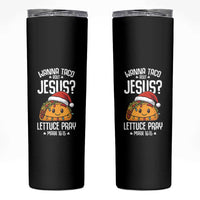 Funny Taco Christmas Skinny Tumbler Wanna Taco Bout Jesus Lettuce Pray Mark 16:15 - Wonder Print Shop