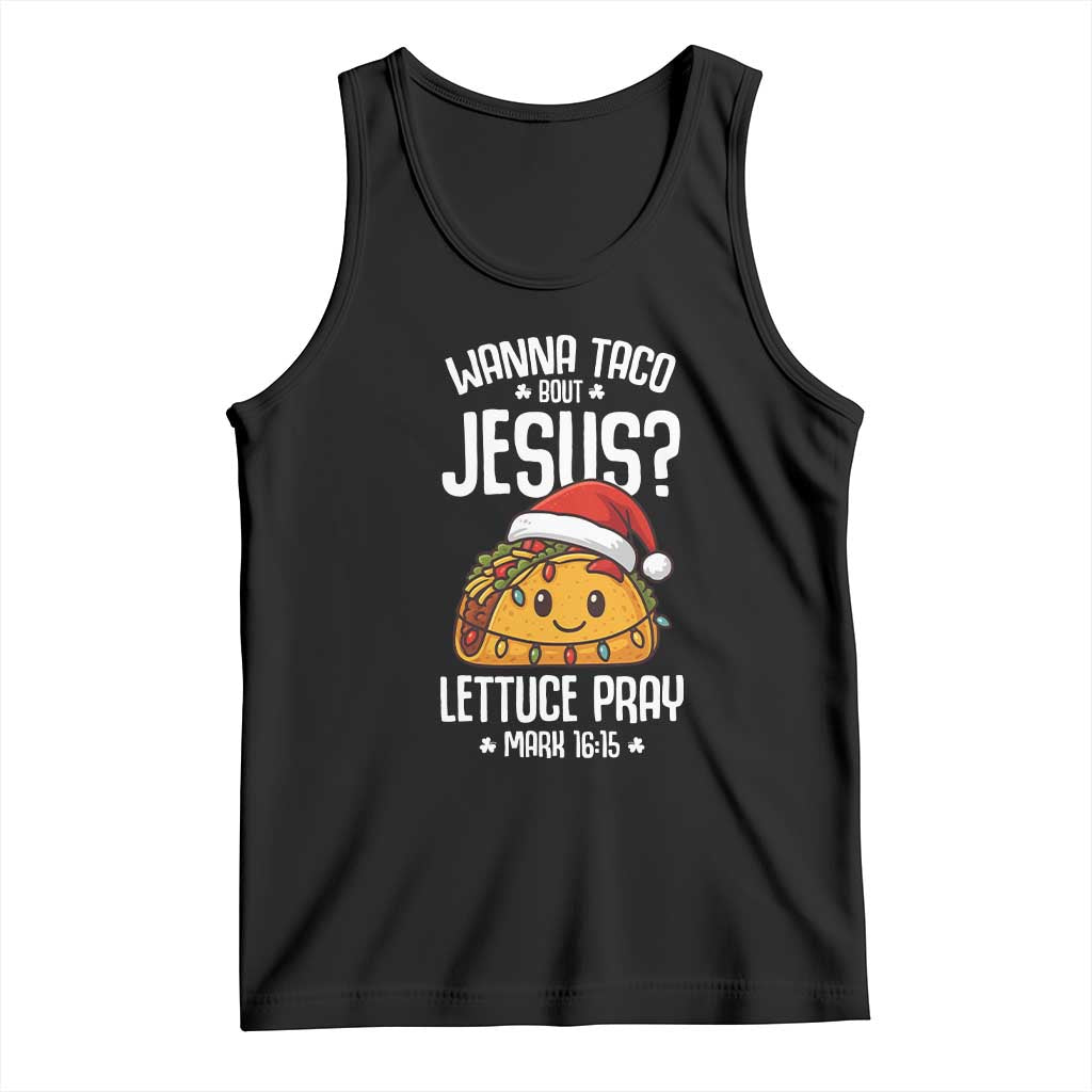Funny Taco Christmas Tank Top Wanna Taco Bout Jesus Lettuce Pray Mark 16:15 - Wonder Print Shop