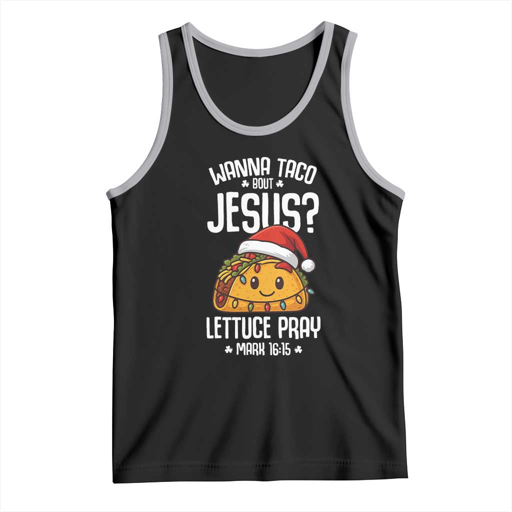 Funny Taco Christmas Tank Top Wanna Taco Bout Jesus Lettuce Pray Mark 16:15 - Wonder Print Shop