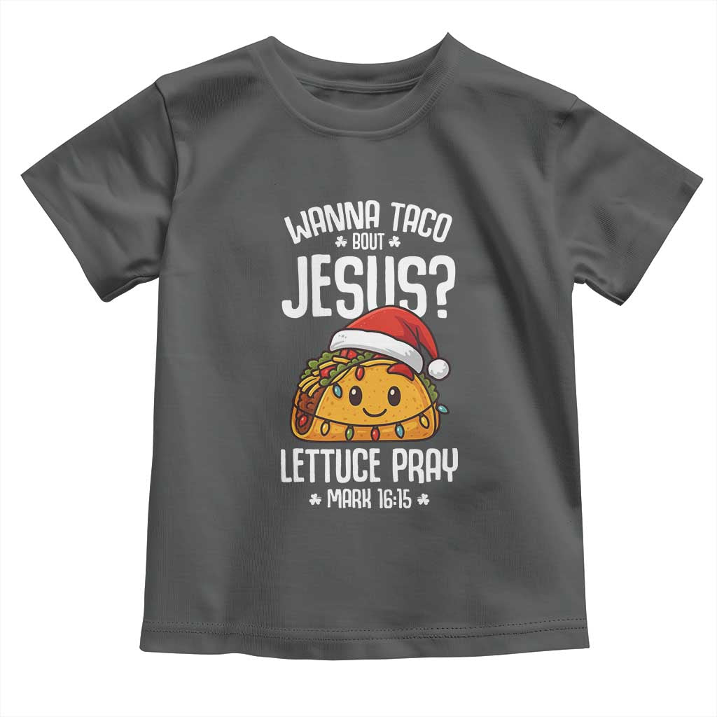 Funny Taco Christmas Toddler T Shirt Wanna Taco Bout Jesus Lettuce Pray Mark 16:15 - Wonder Print Shop