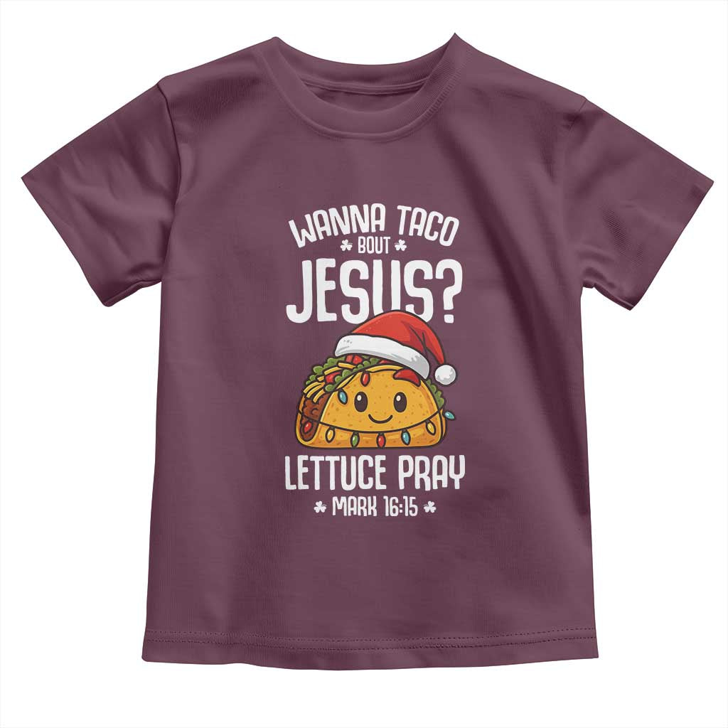 Funny Taco Christmas Toddler T Shirt Wanna Taco Bout Jesus Lettuce Pray Mark 16:15 - Wonder Print Shop