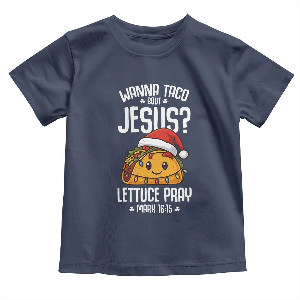 Funny Taco Christmas Toddler T Shirt Wanna Taco Bout Jesus Lettuce Pray Mark 16:15 - Wonder Print Shop