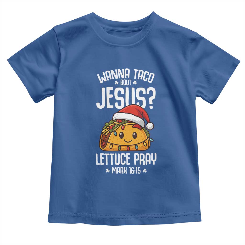 Funny Taco Christmas Toddler T Shirt Wanna Taco Bout Jesus Lettuce Pray Mark 16:15 - Wonder Print Shop