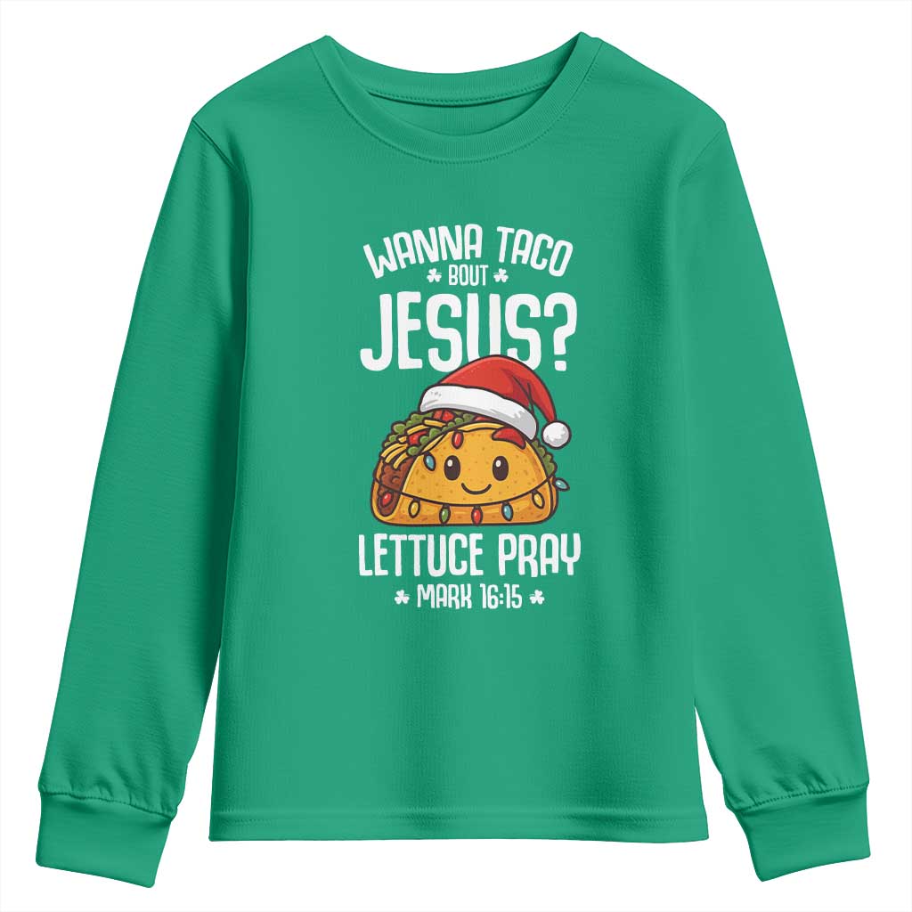Funny Taco Christmas Youth Sweatshirt Wanna Taco Bout Jesus Lettuce Pray Mark 16:15 - Wonder Print Shop