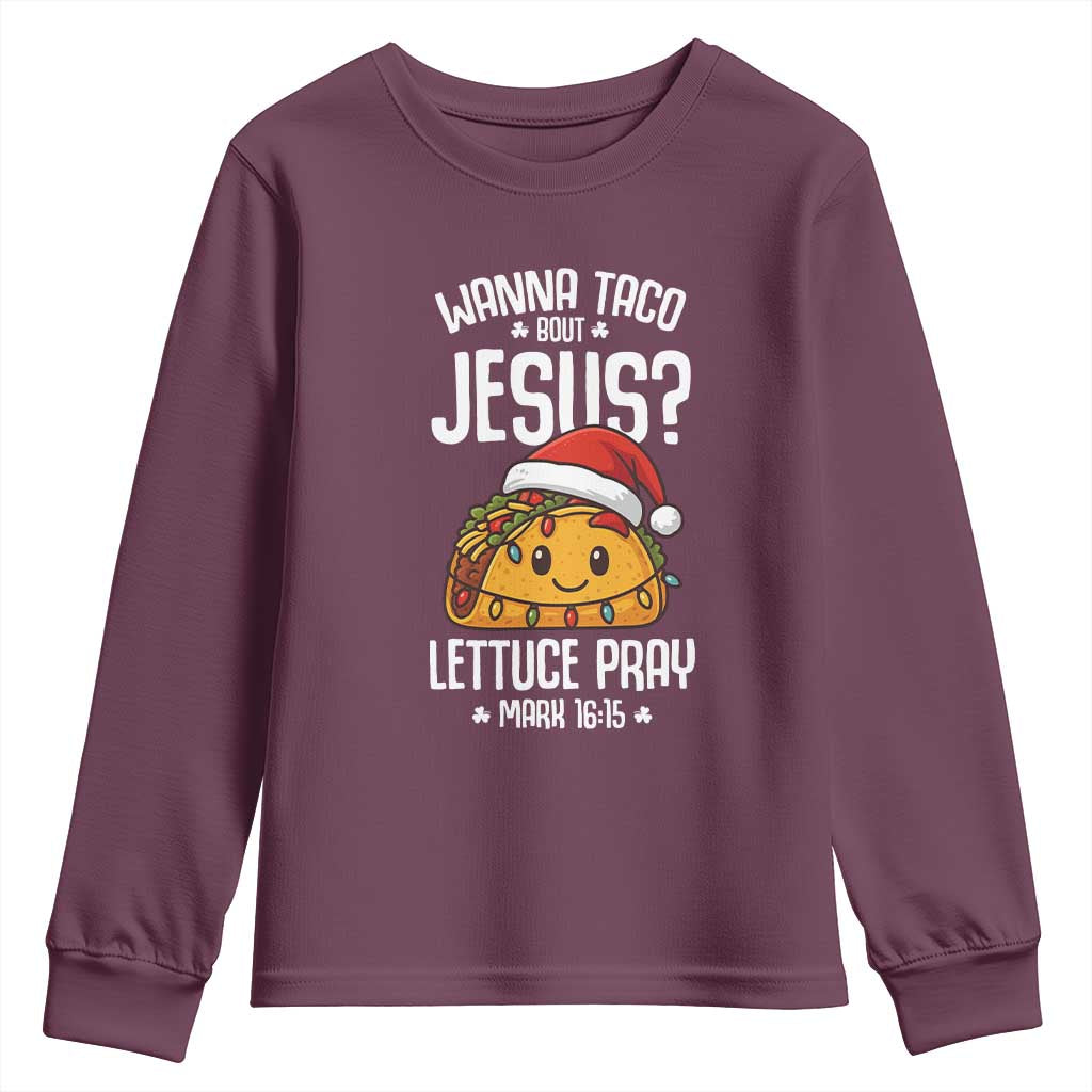 Funny Taco Christmas Youth Sweatshirt Wanna Taco Bout Jesus Lettuce Pray Mark 16:15 - Wonder Print Shop