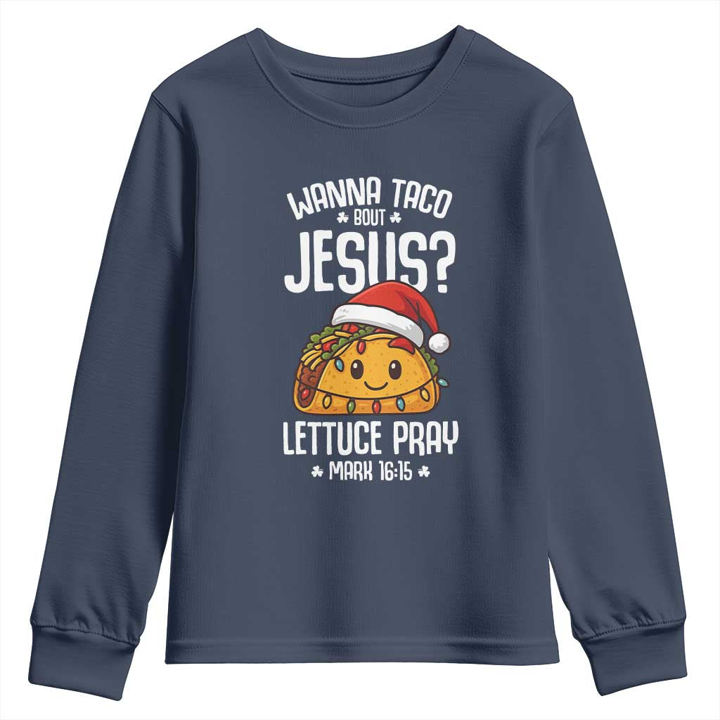 Funny Taco Christmas Youth Sweatshirt Wanna Taco Bout Jesus Lettuce Pray Mark 16:15 - Wonder Print Shop
