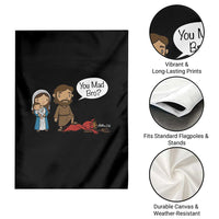 Funny Christian Garden Flag You Mad Bro Matthew 2:16 - Wonder Print Shop