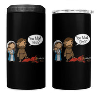 Funny Christian 4 in 1 Can Cooler Tumbler You Mad Bro Matthew 2:16 - Wonder Print Shop