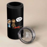 Funny Christian 4 in 1 Can Cooler Tumbler You Mad Bro Matthew 2:16 - Wonder Print Shop