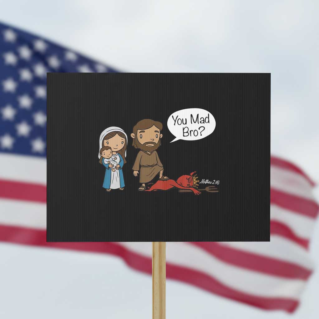 Funny Christian Protest Sign You Mad Bro Matthew 2:16 - Wonder Print Shop