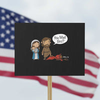 Funny Christian Protest Sign You Mad Bro Matthew 2:16 - Wonder Print Shop