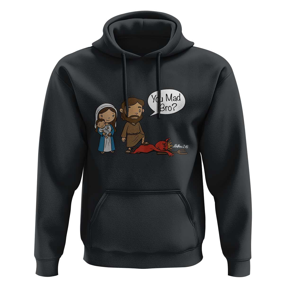 Funny Christian Hoodie You Mad Bro Matthew 2:16 - Wonder Print Shop