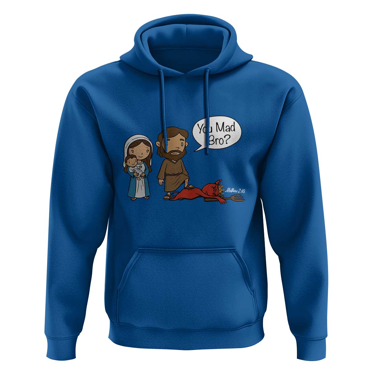 Funny Christian Hoodie You Mad Bro Matthew 2:16 - Wonder Print Shop