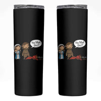Funny Christian Skinny Tumbler You Mad Bro Matthew 2:16 - Wonder Print Shop