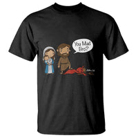 Funny Christian T Shirt You Mad Bro Matthew 2:16 - Wonder Print Shop