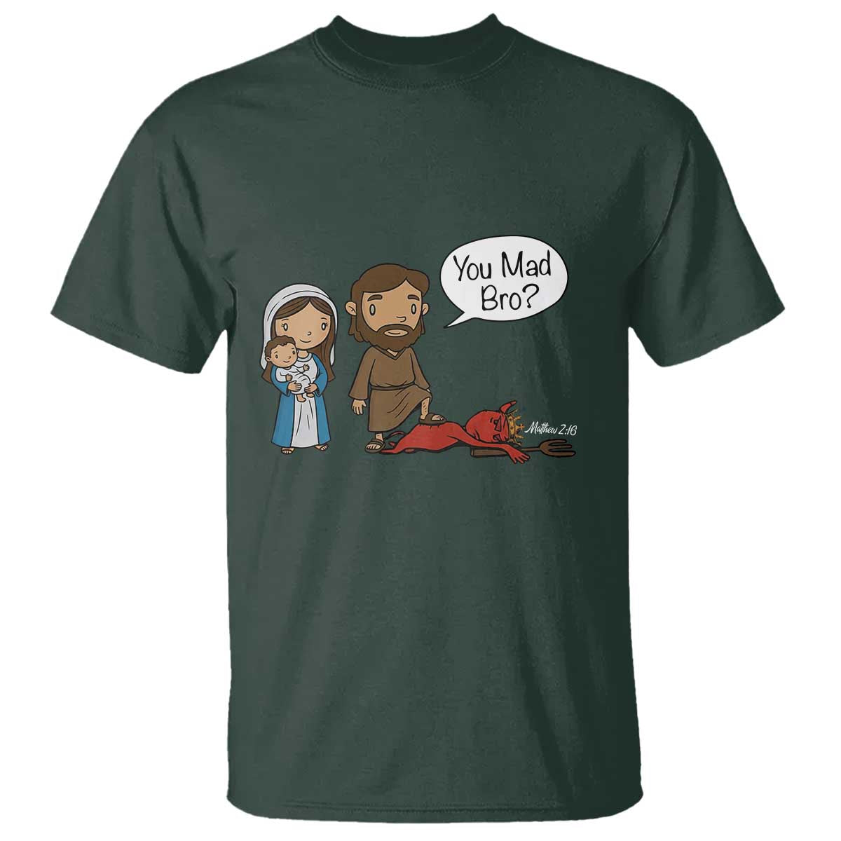 Funny Christian T Shirt You Mad Bro Matthew 2:16 - Wonder Print Shop