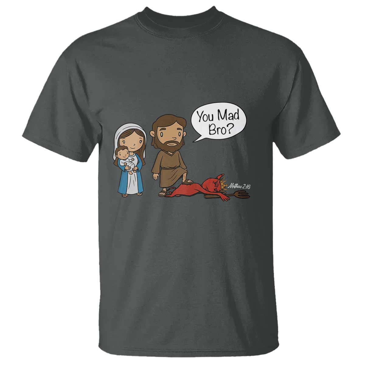 Funny Christian T Shirt You Mad Bro Matthew 2:16 - Wonder Print Shop