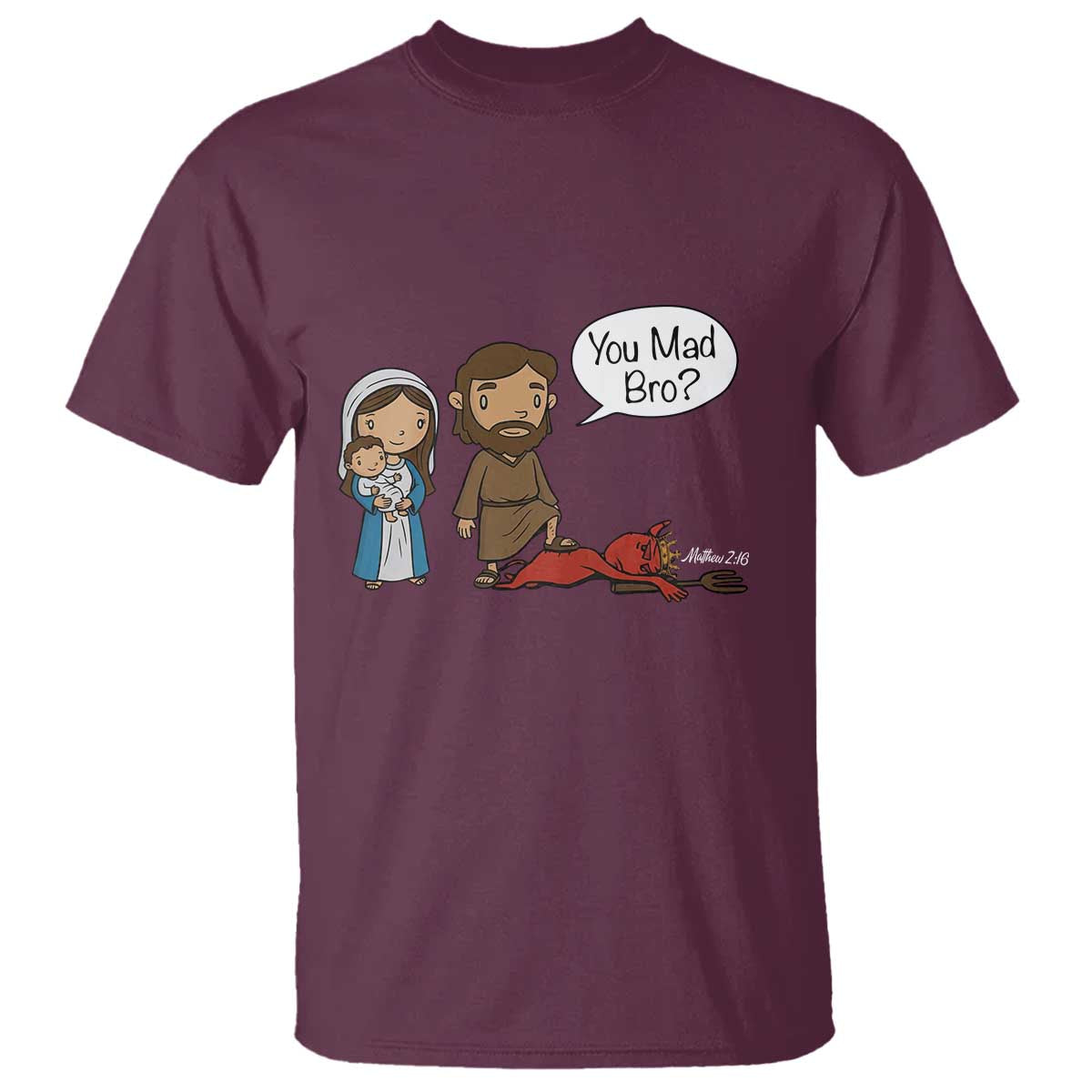 Funny Christian T Shirt You Mad Bro Matthew 2:16 - Wonder Print Shop