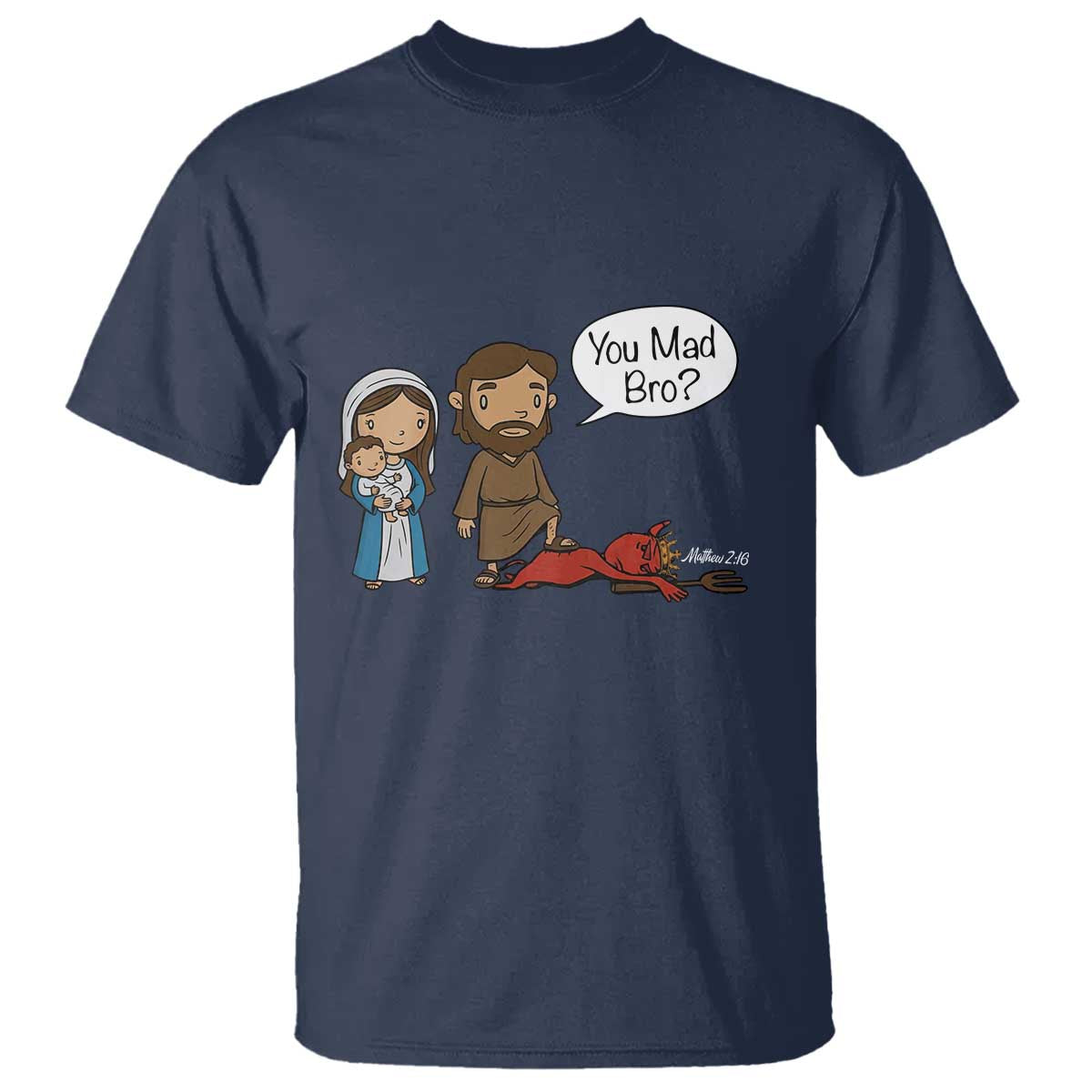 Funny Christian T Shirt You Mad Bro Matthew 2:16 - Wonder Print Shop