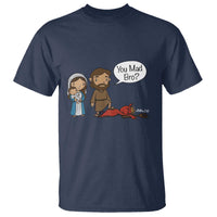 Funny Christian T Shirt You Mad Bro Matthew 2:16 - Wonder Print Shop