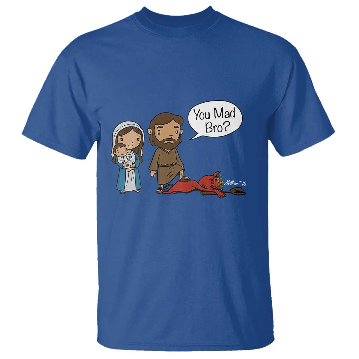 Funny Christian T Shirt You Mad Bro Matthew 2:16 - Wonder Print Shop
