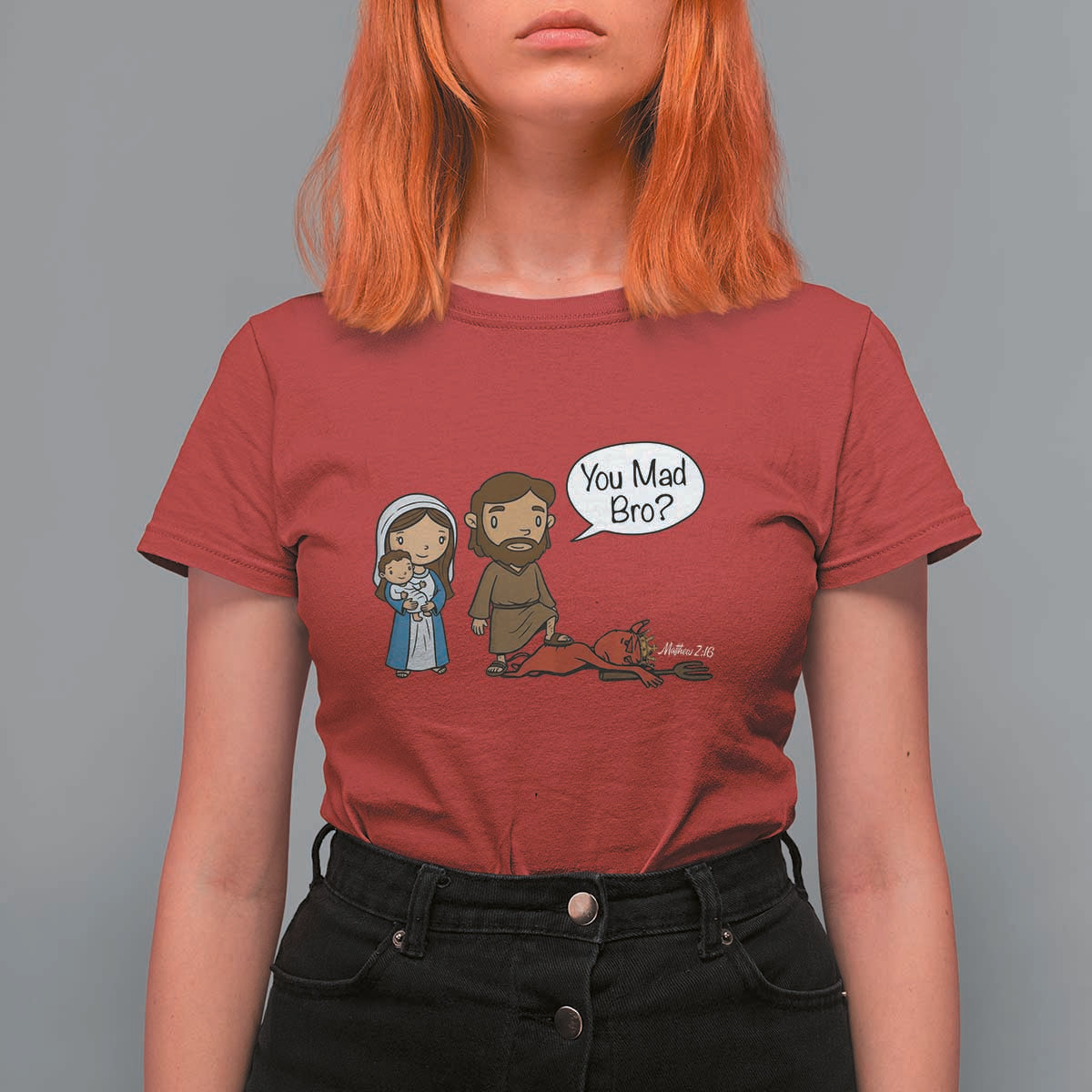 Funny Christian T Shirt For Women You Mad Bro Matthew 2:16 - Wonder Print Shop