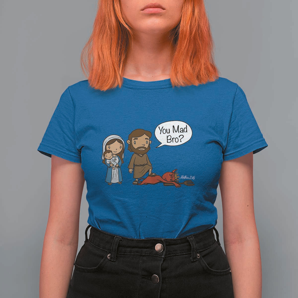 Funny Christian T Shirt For Women You Mad Bro Matthew 2:16 - Wonder Print Shop