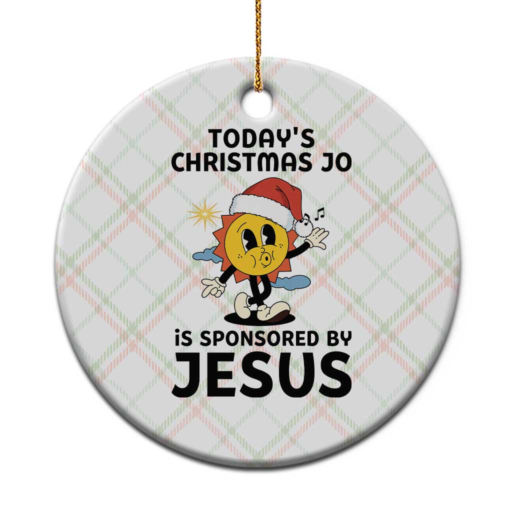 Funny Jesus Christian Xmas Ceramic Ornament Today Is Good Mood Is Sponsored By Jesus - Wonder Print Shop