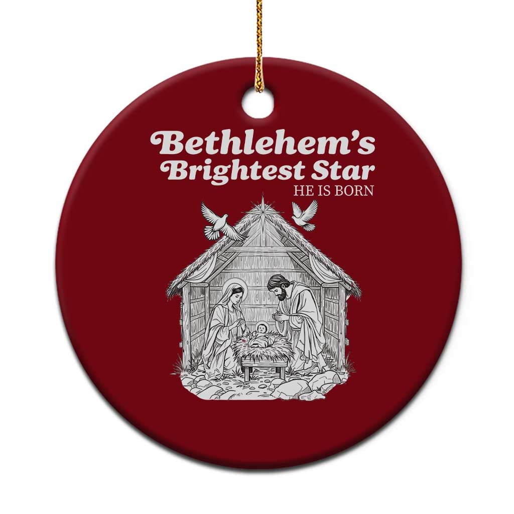 Nativity Scene Ceramic Ornament Brightest Star of Bethlehem He Is Born Christian Xmas - Wonder Print Shop