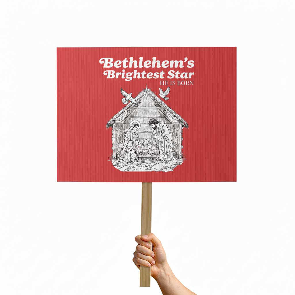 Nativity Scene Protest Sign Brightest Star of Bethlehem He Is Born Christian Christmas - Wonder Print Shop