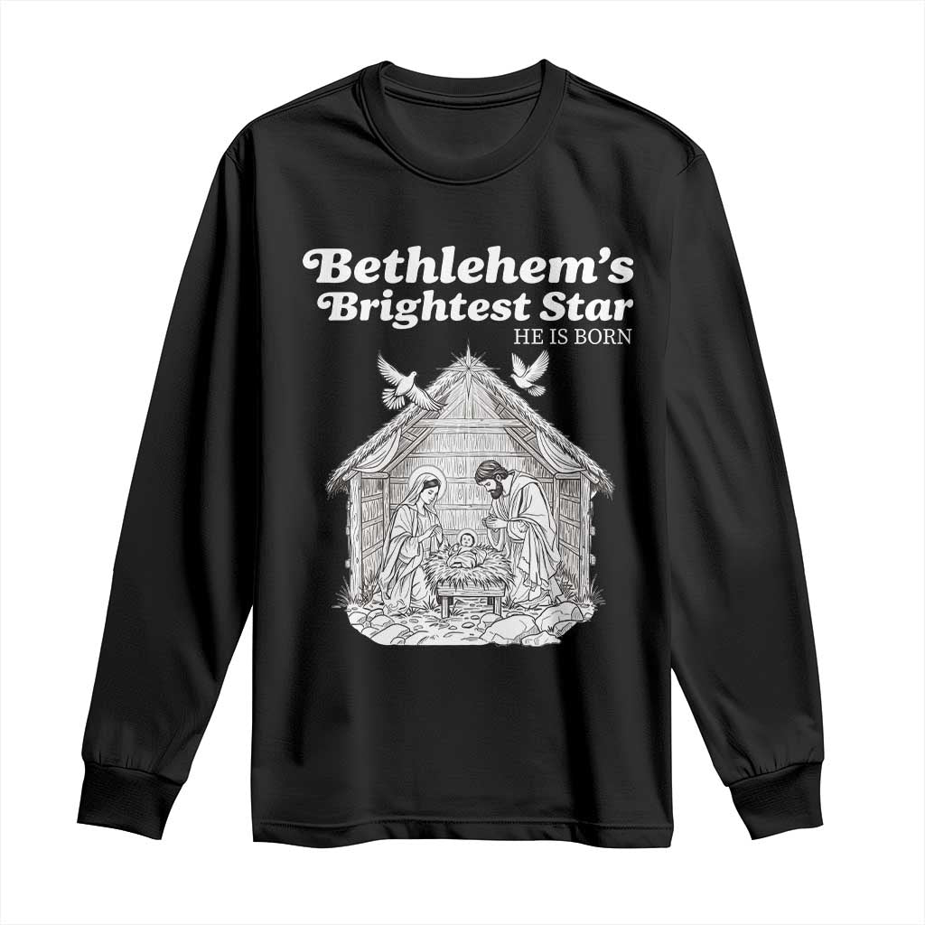 Nativity Scene Long Sleeve Shirt Brightest Star of Bethlehem He Is Born Christian Christmas - Wonder Print Shop