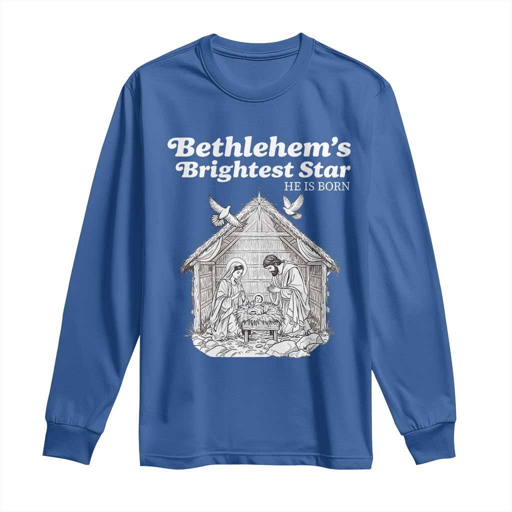 Nativity Scene Long Sleeve Shirt Brightest Star of Bethlehem He Is Born Christian Christmas - Wonder Print Shop