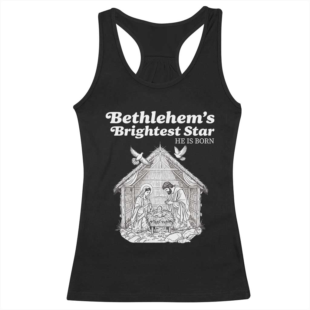 Nativity Scene Racerback Tank Top Brightest Star of Bethlehem He Is Born Christian Christmas - Wonder Print Shop